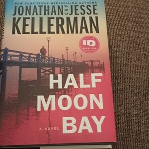 Jonathan and Jesse Kellerman - HALF MOON BAY - A NOVEL